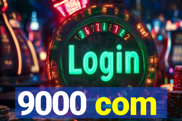 9000 com